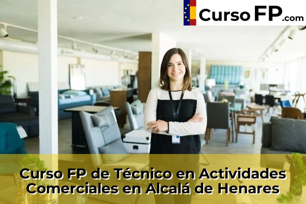 Curso FP de Técnico en Actividades Comerciales en Alalpardo 30 Curso FP de Técnico en Actividades Comerciales en Alcalá de Henares