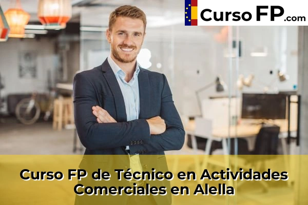 Curso FP de Técnico en Actividades Comerciales en Alella