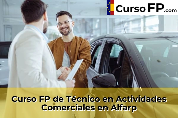 Curso FP de Técnico en Actividades Comerciales en Caudete de las Fuentes 47 Curso FP de Técnico en Actividades Comerciales en Alfarp