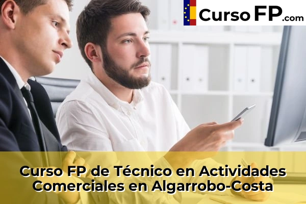 Curso FP de Técnico en Actividades Comerciales en Manilva 31 Curso FP de Técnico en Actividades Comerciales en Algarrobo-Costa