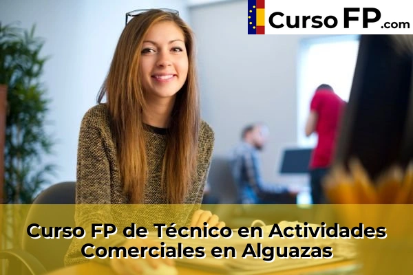 Curso FP de Técnico en Actividades Comerciales en Santomera 34 Curso FP de Técnico en Actividades Comerciales en Alguazas