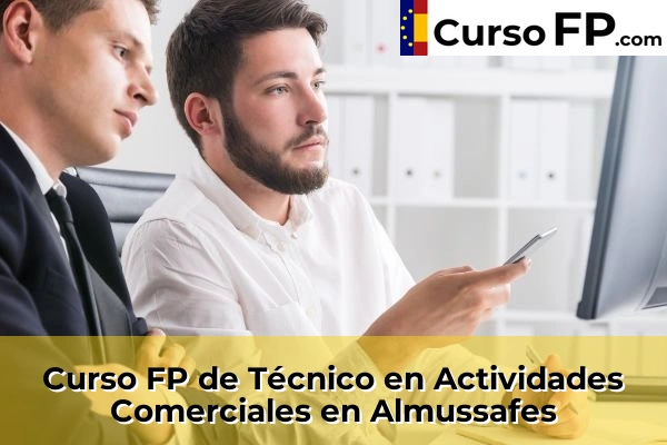 Curso FP de Técnico en Actividades Comerciales en Caudete de las Fuentes 55 Curso FP de Técnico en Actividades Comerciales en Almussafes