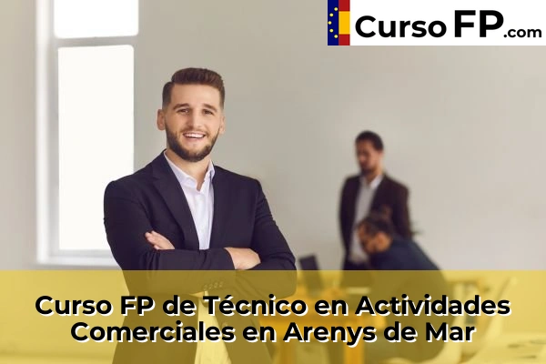 Curso FP de Técnico en Actividades Comerciales en Arenys de Mar