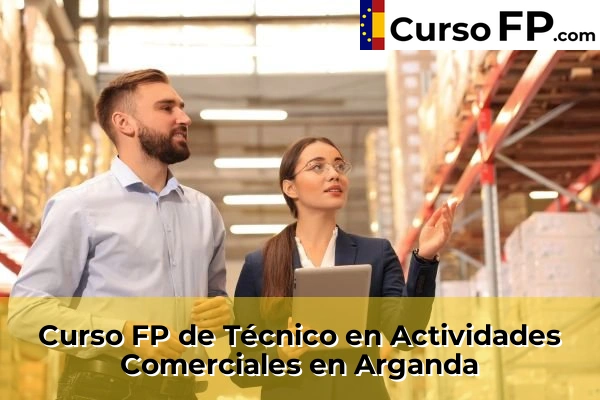 Curso FP de Técnico en Actividades Comerciales en Alalpardo 36 Curso FP de Técnico en Actividades Comerciales en Arganda