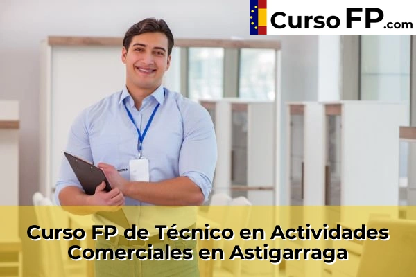 Curso FP de Técnico en Actividades Comerciales en Hernani 34 Curso FP de Técnico en Actividades Comerciales en Astigarraga