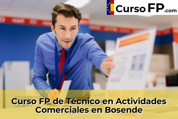 Curso FP de Técnico en Actividades Comerciales en Balcaide 44 Curso FP de Técnico en Actividades Comerciales en Bosende