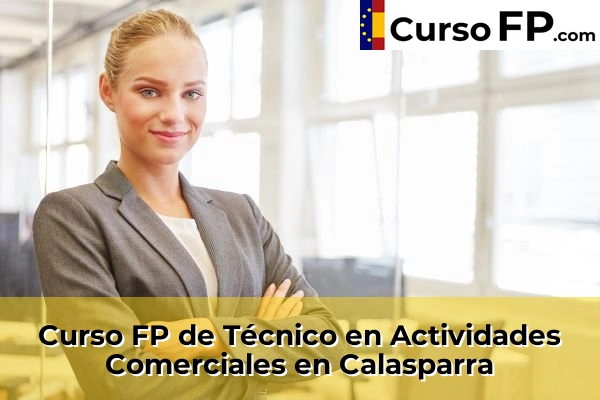 Curso FP de Técnico en Actividades Comerciales en Santomera 45 Curso FP de Técnico en Actividades Comerciales en Calasparra
