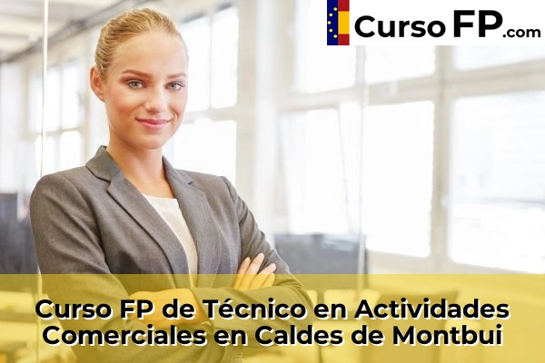 Curso FP de Técnico en Actividades Comerciales en Caldes de Montbui