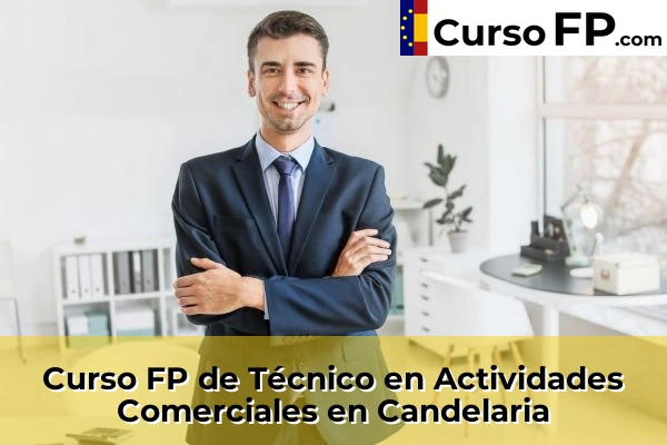 Curso FP de Técnico en Actividades Comerciales en Candelaria