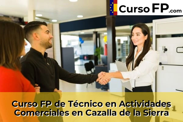 Curso FP de Técnico en Actividades Comerciales en Sanlúcar la Mayor 44 Curso FP de Técnico en Actividades Comerciales en Cazalla de la Sierra