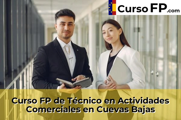 Curso FP de Técnico en Actividades Comerciales en Manilva 51 Curso FP de Técnico en Actividades Comerciales en Cuevas Bajas
