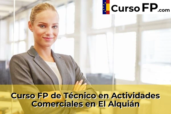Curso FP de Técnico en Actividades Comerciales en El Alquián