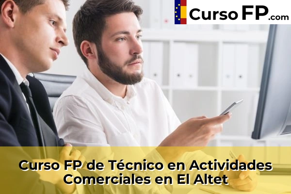 Curso FP de Técnico en Actividades Comerciales en Algoda-Matola 61 Curso FP de Técnico en Actividades Comerciales en El Altet