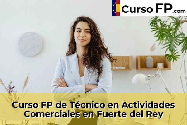 Curso FP de Técnico en Actividades Comerciales en Fuerte del Rey