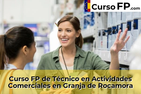 Curso FP de Técnico en Actividades Comerciales en Algoda-Matola 69 Curso FP de Técnico en Actividades Comerciales en Granja de Rocamora