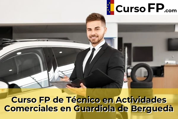 Curso FP de Técnico en Actividades Comerciales en Guardiola de Berguedà