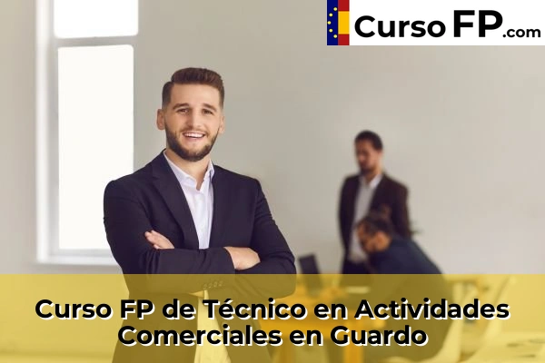 Curso FP de Técnico en Actividades Comerciales en la provincia de Palencia 4 Curso FP de Técnico en Actividades Comerciales en Guardo