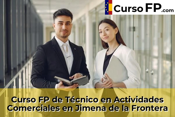 Curso FP de Técnico en Actividades Comerciales en Jimena de la Frontera