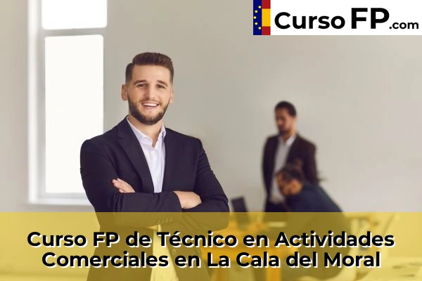 Curso FP de Técnico en Actividades Comerciales en Manilva 59 Curso FP de Técnico en Actividades Comerciales en La Cala del Moral
