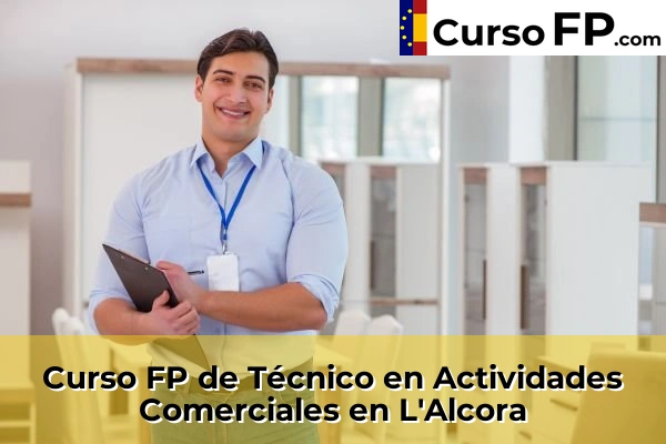 Curso FP de Técnico en Actividades Comerciales en L'Alcora