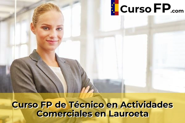 Curso FP de Técnico en Actividades Comerciales en Elexalde 68 Curso FP de Técnico en Actividades Comerciales en Lauroeta