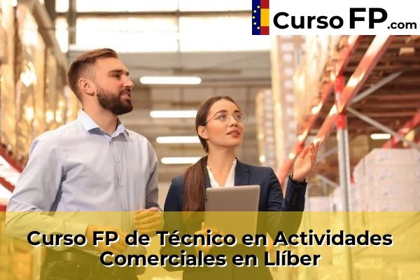 Curso FP de Técnico en Actividades Comerciales en Algoda-Matola 77 Curso FP de Técnico en Actividades Comerciales en Llíber