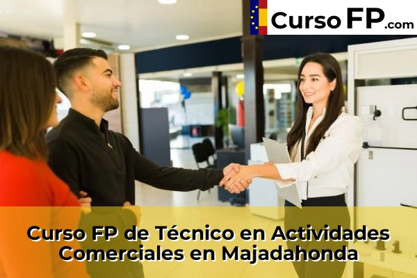 Curso FP de Técnico en Actividades Comerciales en Alalpardo 83 Curso FP de Técnico en Actividades Comerciales en Majadahonda