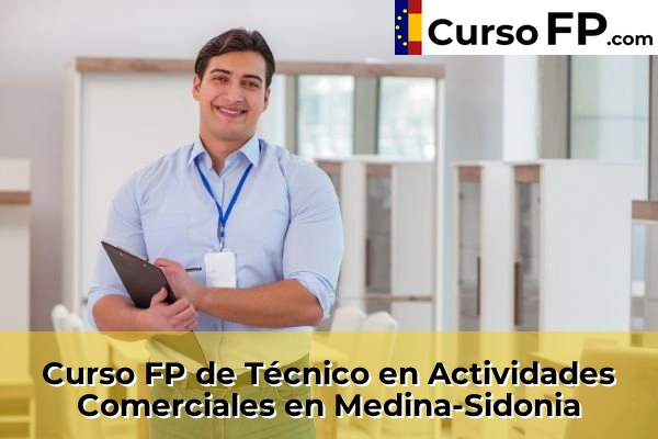 Curso FP de Técnico en Actividades Comerciales en Medina-Sidonia