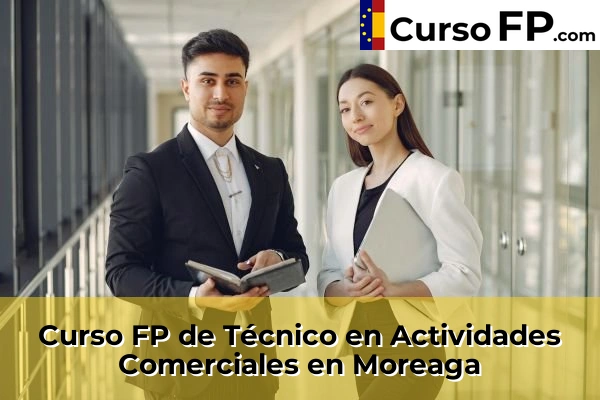Curso FP de Técnico en Actividades Comerciales en Elexalde 74 Curso FP de Técnico en Actividades Comerciales en Moreaga