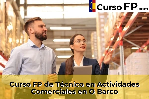 Curso FP de Técnico en Actividades Comerciales en Xinzo de Limia 39 Curso FP de Técnico en Actividades Comerciales en O Barco