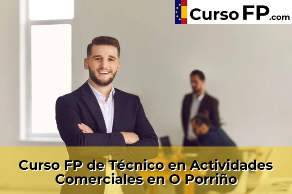 Curso FP de Técnico en Actividades Comerciales en Vilanova de Arousa 78 Curso FP de Técnico en Actividades Comerciales en O Porriño