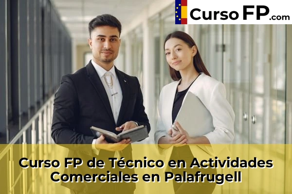 Curso FP de Técnico en Actividades Comerciales en Palafrugell
