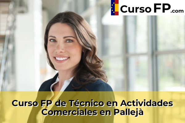 Curso FP de Técnico en Actividades Comerciales en Pallejà