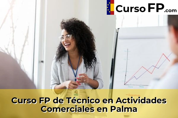 Curso FP de Técnico en Actividades Comerciales en Andratx 54 Curso FP de Técnico en Actividades Comerciales en Palma
