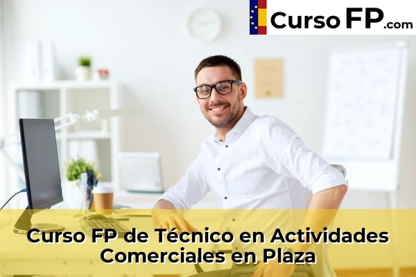 Curso FP de Técnico en Actividades Comerciales en Elexalde 79 Curso FP de Técnico en Actividades Comerciales en Plaza