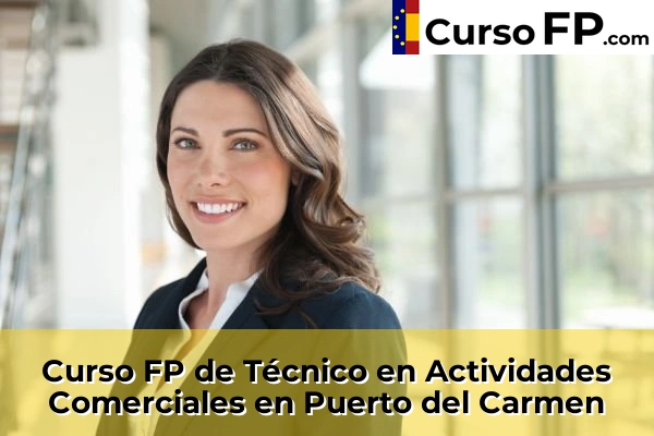 Curso FP de Técnico en Actividades Comerciales en Puerto del Carmen
