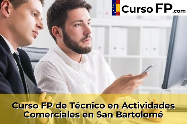 Curso FP de Técnico en Actividades Comerciales en Algoda-Matola 98 Curso FP de Técnico en Actividades Comerciales en San Bartolomé
