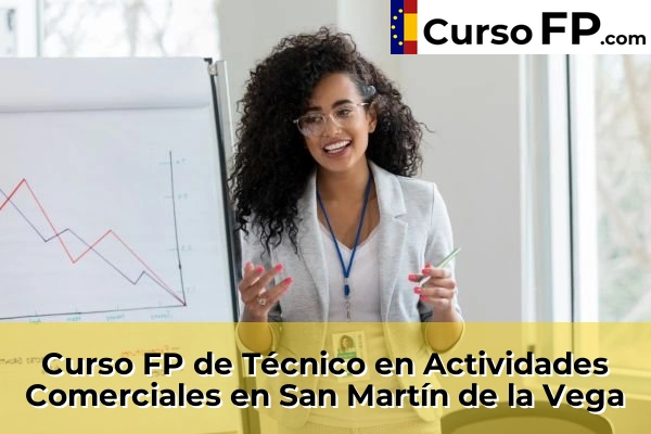 Curso FP de Técnico en Actividades Comerciales en Alalpardo 103 Curso FP de Técnico en Actividades Comerciales en San Martín de la Vega