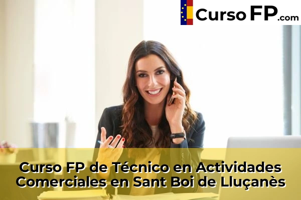 Curso FP de Técnico en Actividades Comerciales en Sant Boi de Lluçanès