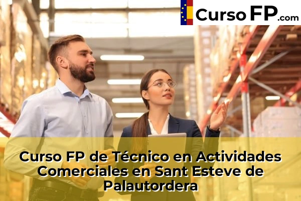 Curso FP de Técnico en Actividades Comerciales en Sant Esteve de Palautordera