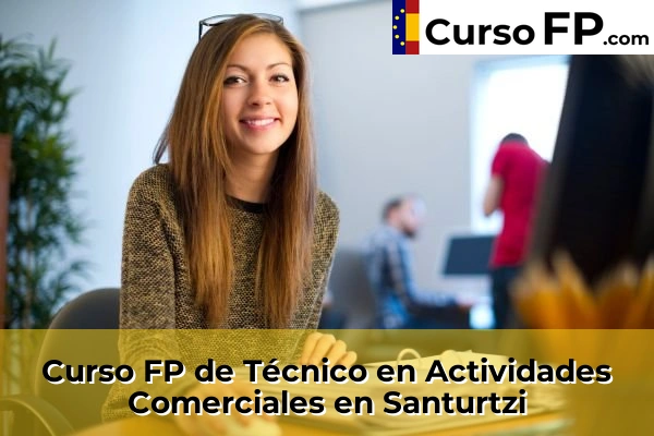 Curso FP de Técnico en Actividades Comerciales en Elexalde 83 Curso FP de Técnico en Actividades Comerciales en Santurtzi