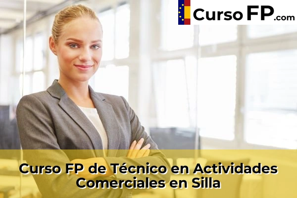Curso FP de Técnico en Actividades Comerciales en Caudete de las Fuentes 198 Curso FP de Técnico en Actividades Comerciales en Silla