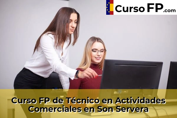 Curso FP de Técnico en Actividades Comerciales en Andratx 85 Curso FP de Técnico en Actividades Comerciales en Son Servera