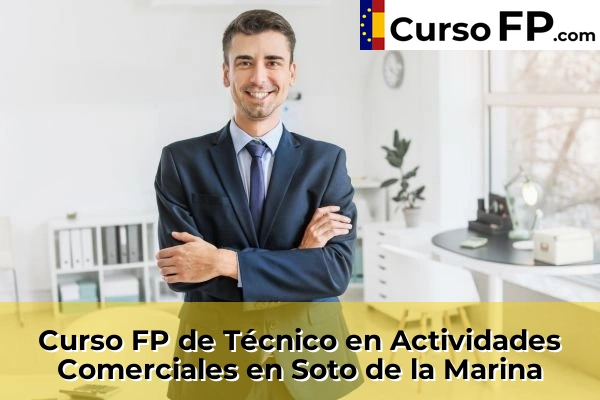 Curso FP de Técnico en Actividades Comerciales en San Vicente de la Barquera 61 Curso FP de Técnico en Actividades Comerciales en Soto de la Marina