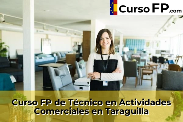 Curso FP de Técnico en Actividades Comerciales en Taraguilla