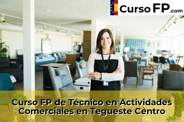 Curso FP de Técnico en Actividades Comerciales en Tegueste Centro