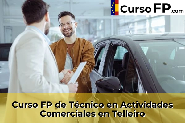 Curso FP de Técnico en Actividades Comerciales en Vilanova de Arousa 94 Curso FP de Técnico en Actividades Comerciales en Telleiro