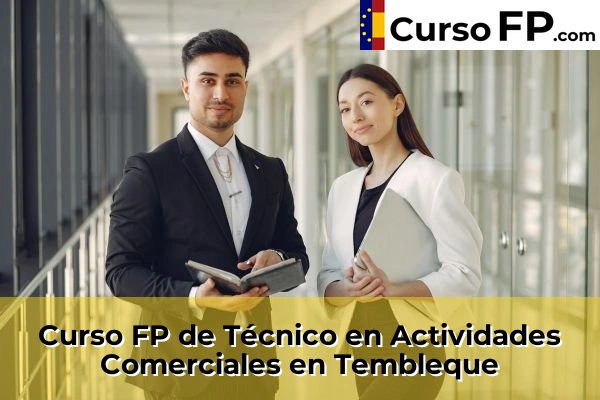 Curso FP de Técnico en Actividades Comerciales en Méntrida 59 Curso FP de Técnico en Actividades Comerciales en Tembleque