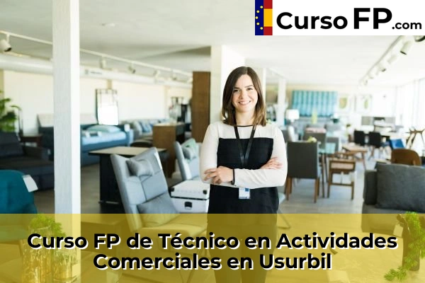 Curso FP de Técnico en Actividades Comerciales en Hernani 71 Curso FP de Técnico en Actividades Comerciales en Usurbil