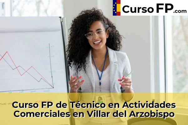 Curso FP de Técnico en Actividades Comerciales en Caudete de las Fuentes 215 Curso FP de Técnico en Actividades Comerciales en Villar del Arzobispo